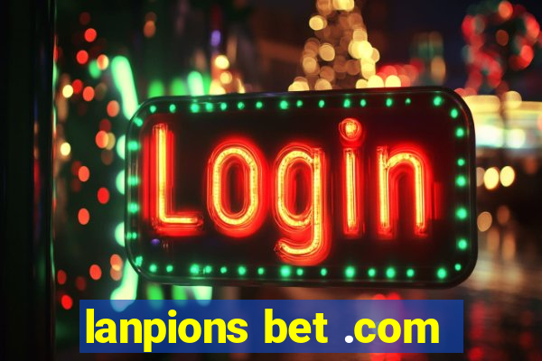 lanpions bet .com